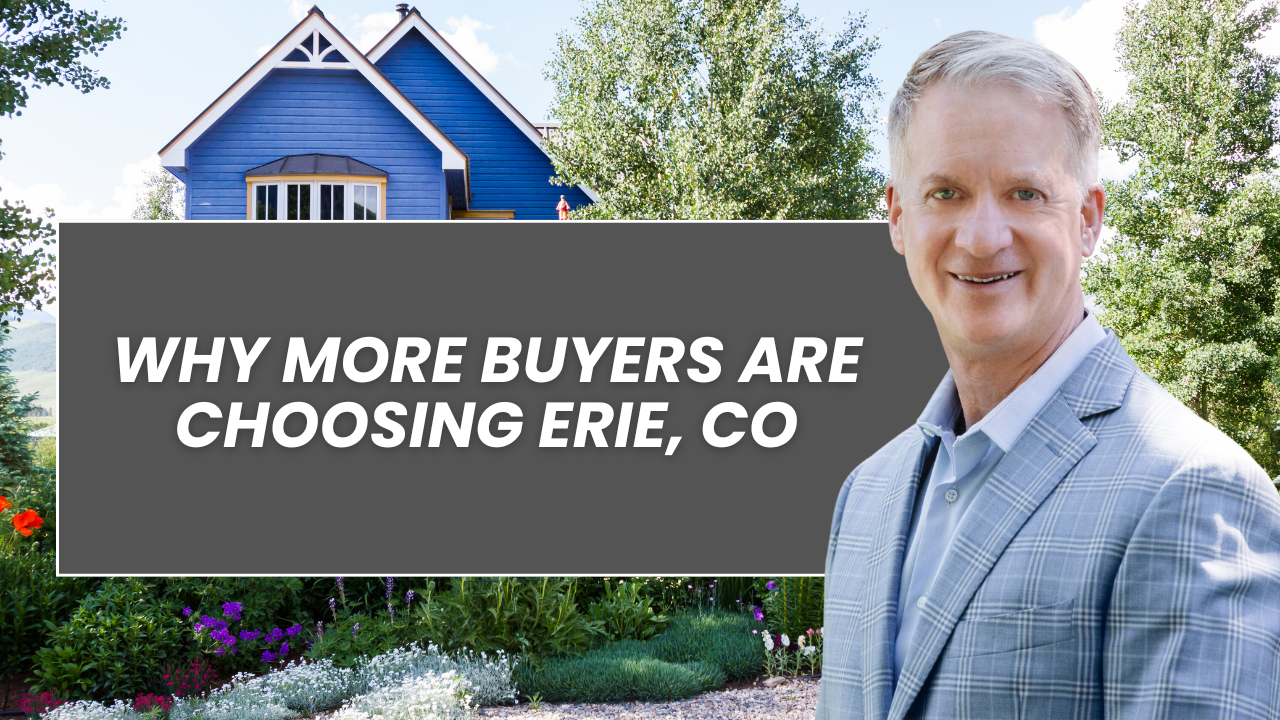 Why More Buyers Are Choosing Erie, CO